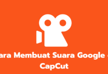 Cara Membuat dan Menambahkan Suara Google di CapCut