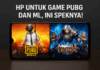 HP Untuk Game PUBG dan ML, Ini Speknya!